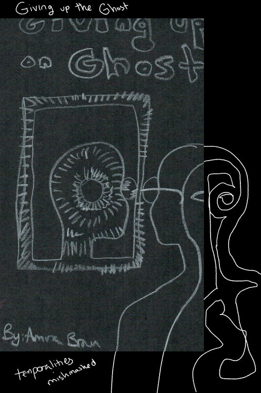 Giving up the Ghost: Zine DIGITAL DOWNLOAD